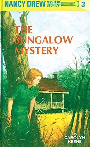 Bungalow Mystery (Nancy Drew Mystery Stories, Bk 3), The Bungalow Mystery (Nancy Drew Mystery Stories, Bk 3), The