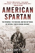 American Spartan: The Promise, the Mission, and the Betrayal of Special Forces Major Jim Gant American Spartan: The Promise, the Mission, and the Betrayal of Special Forces Major Jim Gant