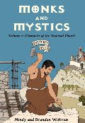 Monks and Mystics: Chronicles of the Medieval Church - J 270 WIT Monks and Mystics: Chronicles of the Medieval Church - J 270 WIT