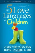 5 Love Languages of Children, The 5 Love Languages of Children, The