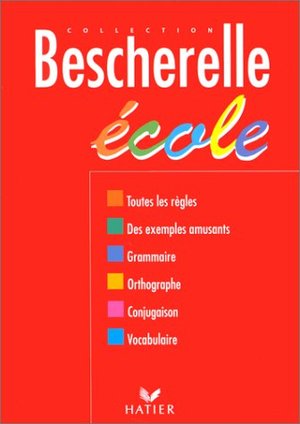 Bescherelle : Ecole , édition 97 Bescherelle : Ecole , édition 97