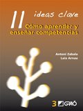 11 Ideas Clave. Cómo aprender y enseñar competencias: 003 (Ideas Claves) 11 Ideas Clave. Cómo aprender y enseñar competencias: 003 (Ideas Claves)