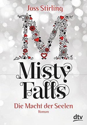 Die Macht der Seelen - Misty Falls: Roman Die Macht der Seelen - Misty Falls: Roman