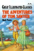 Adventures of Tom Sawyer (Great Illustrated Classics), The Adventures of Tom Sawyer (Great Illustrated Classics), The
