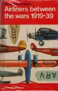 Airliners Between the Wars, 1919-39 (Colour) Airliners Between the Wars, 1919-39 (Colour)