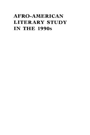 Afro-American Literary Study in the 1990s Afro-American Literary Study in the 1990s
