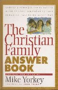 Christian Family Answer Book, The Christian Family Answer Book, The