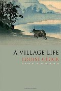 Village Life: Poems, A Village Life: Poems, A