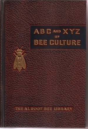 ABC and XYZ of Bee Culture ABC and XYZ of Bee Culture