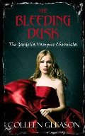 Bleeding Dusk (Gardella Vampire Chronicles Book 3), The Bleeding Dusk (Gardella Vampire Chronicles Book 3), The