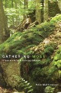 Gathering Moss: A Natural and Cultural History of Mosses Gathering Moss: A Natural and Cultural History of Mosses
