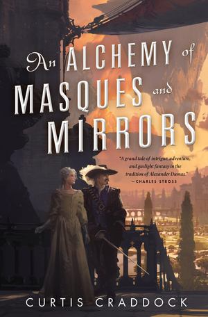 Alchemy of Masques and Mirrors (The Risen Kingdoms, #1), An Alchemy of Masques and Mirrors (The Risen Kingdoms, #1), An