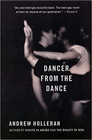 Dancer from the Dance: A Novel Dancer from the Dance: A Novel