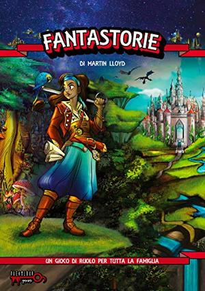 Fantastorie. Gioco di ruolo al tavolo per tutta la famiglia. La chiave delle storie Fantastorie. Gioco di ruolo al tavolo per tutta la famiglia. La chiave delle storie