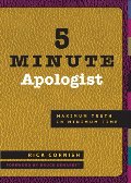 5 Minute Apologist: Maximum Truth in Minimum Time 5 Minute Apologist: Maximum Truth in Minimum Time