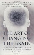 Art of Changing the Brain: Enriching the Practice of Teaching by Exploring the Biology of Learning, The Art of Changing the Brain: Enriching the Practice of Teaching by Exploring the Biology of Learning, The