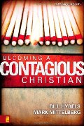 Becoming a Contagious Christian Becoming a Contagious Christian