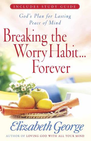 Breaking the Worry Habit... Forever! Breaking the Worry Habit... Forever!