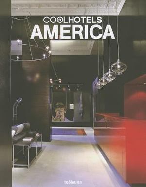 Cool Hotels America Cool Hotels America