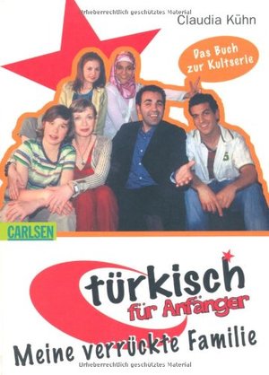 Türkisch für Anfänger, Band 1: Meine verrückte Familie Türkisch für Anfänger, Band 1: Meine verrückte Familie
