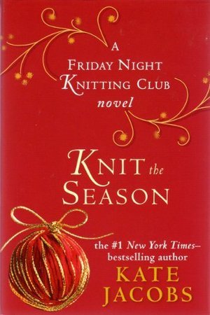 Knit the Season (Friday Night Knitting Club) Knit the Season (Friday Night Knitting Club)