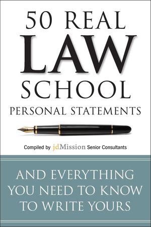 50 Real Law School Personal Statements And Everything You Need to Know to Write Yours 50 Real Law School Personal Statements And Everything You Need to Know to Write Yours