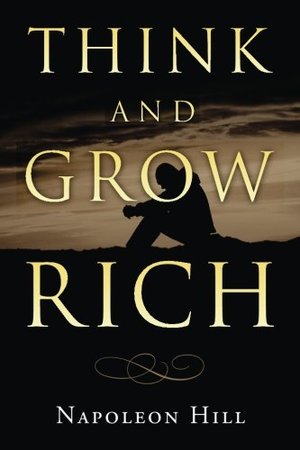 Think and Grow Rich Think and Grow Rich