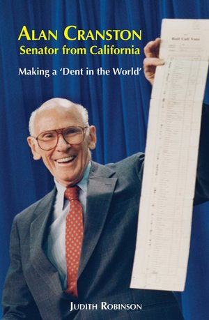 Alan Cranston Senator from California Making a 'Dent in the World' (2 Volume set) Alan Cranston Senator from California Making a 'Dent in the World' (2 Volume set)