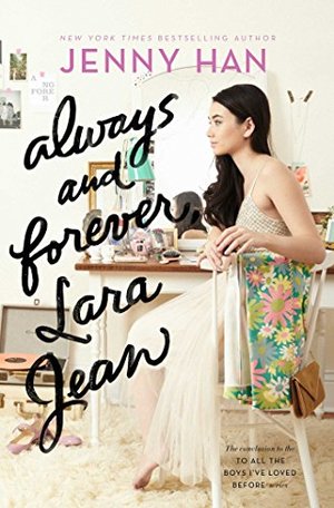 Always and Forever, Lara Jean Always and Forever, Lara Jean