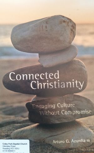 Connected Christianity: Engaging culture without compromise Connected Christianity: Engaging culture without compromise