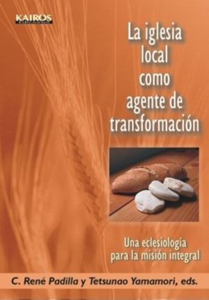 La Iglesia Local Como Agente De Transformación La Iglesia Local Como Agente De Transformación