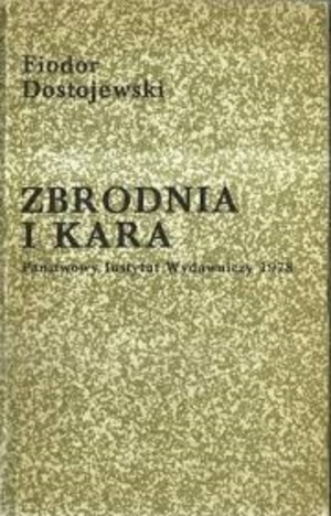 Zbrodnia i kara: powieść w sześciu częściach z epilogiem Zbrodnia i kara: powieść w sześciu częściach z epilogiem