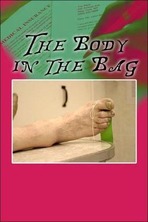 Body in the Bag, The Body in the Bag, The