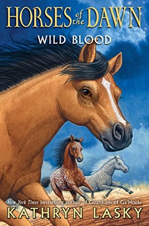 Wild Blood (Horses of the Dawn #3) Wild Blood (Horses of the Dawn #3)