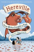 Hereville: How Mirka Caught a Fish Hereville: How Mirka Caught a Fish