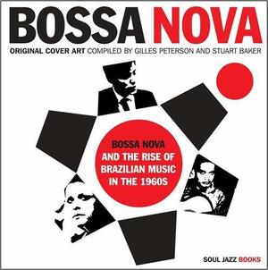 Bossa Nova: The Rise of Brazilian Music in the 60s Bossa Nova: The Rise of Brazilian Music in the 60s