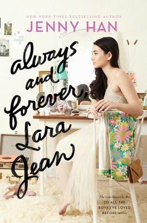 Always and Forever, Lara Jean Always and Forever, Lara Jean