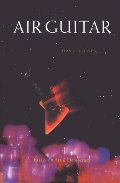 Air Guitar: Essays on Art & Democracy Air Guitar: Essays on Art & Democracy