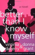 Better Than I Know Myself: A Novel Better Than I Know Myself: A Novel