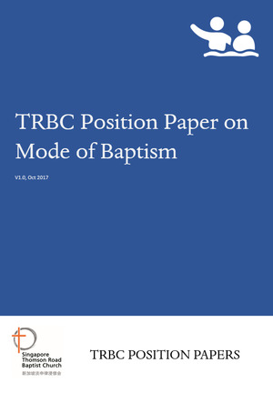TRBC Position Paper on Mode of Baptism TRBC Position Paper on Mode of Baptism