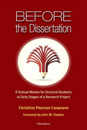 Before the Dissertation: A Textual Mentor for Doctoral Students at Early Stages of a Research Project Before the Dissertation: A Textual Mentor for Doctoral Students at Early Stages of a Research Project