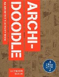 Archidoodle: The Architect's Activity Book Archidoodle: The Architect's Activity Book