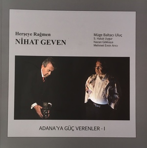 Adana'ya Güç Verenler I - Nihat Geven Adana'ya Güç Verenler I - Nihat Geven