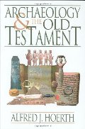 Archaeology and the Old Testament Archaeology and the Old Testament