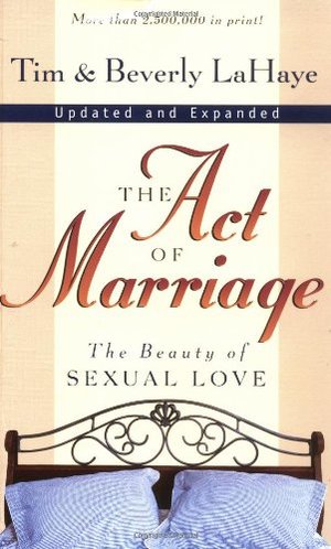 Act of Marriage: The Beauty of Sexual Love, The Act of Marriage: The Beauty of Sexual Love, The