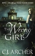 Wrong Girl: Book 1 of the 1st Freak House Trilogy (Volume 1), The Wrong Girl: Book 1 of the 1st Freak House Trilogy (Volume 1), The