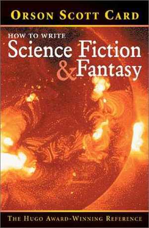 How to Write Science Fiction & Fantasy How to Write Science Fiction & Fantasy