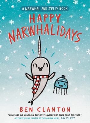 Happy Narwhalidays (a Narwhal and Jelly Book #5) Happy Narwhalidays (a Narwhal and Jelly Book #5)