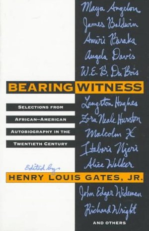 Bearing Witness: Selections from African-American Autobiography in the Twentieth Century Bearing Witness: Selections from African-American Autobiography in the Twentieth Century
