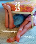 25 Under 25: Up And Coming American Photographers, Vol 2 25 Under 25: Up And Coming American Photographers, Vol 2